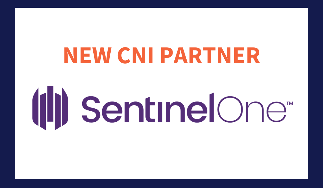 CNI Sales Partners with SentinelOne to Defend Customers Against Cyber Threats & Ransomware